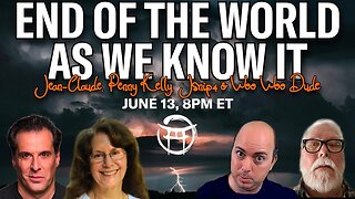 🌎 END OF THE WORLD AS WE KNOW IT with JC, PENNY KELLY, JSNIP4 & WOO WOO DUDE -JUNE 13