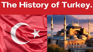 The History of Turkey.