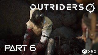 Oh Captain, My Captain | Outriders Main Story Playthrough Part 6 | XSX Gameplay