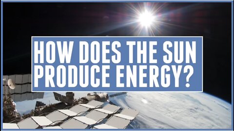 How Does The Sun Produce Energy | Energy Source of Sun | Top 3s