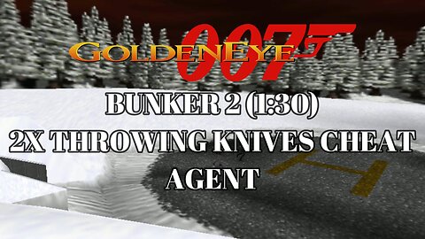 Goldeneye 007 - Level 09 Bunker 2 - 2x Throwing Knives Cheat