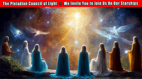 The Pleiadian Council of Light 🕉 We Invite You to Join Us On Our Starships 🕉 Galactic Families