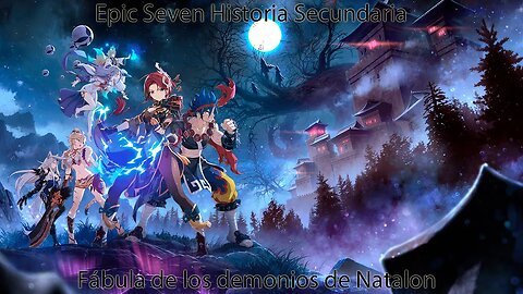 Epic Seven Historia Secundaria Parte 1 Fábula de los demonios de Natalon (Sin gameplay)