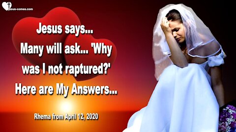 Many will ask, why was I not raptured ?... Here are My Answers ❤️ Love Letter from Jesus