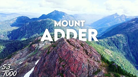 Cougars, Scrambling and One of VI's BEST Mountains | Mount Adder | 53/1000 | SUMMIT FEVER