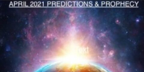 Great Awakening Predictions & Prophecy April 2021