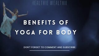 How Yoga Benefits your Body || Healthie Wealthie