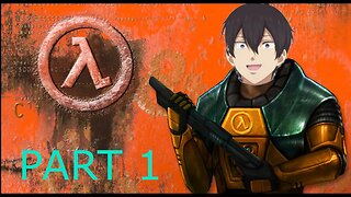Half life Playthrough: Part 1- I Have Made A Grave Mistake