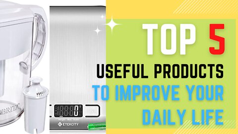 Top 5 useful products to improve your daily life| part-1