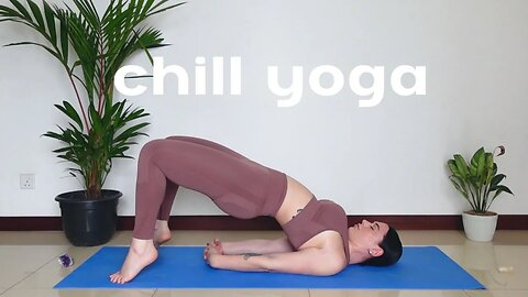 CHILL YOGA – 35 Minute Full Body Yoga Practice