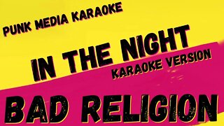 BAD RELIGION ✴ IN THE NIGHT ✴ KARAOKE INSTRUMENTAL ✴ PMK