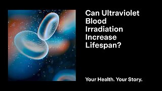 Can Ultraviolet Blood Irradiation Increase Lifespan?