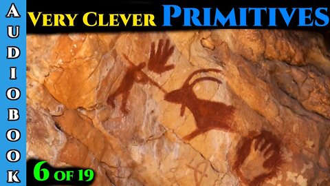 Very Clever Primitives - Ch.6 of 19 | HFY | The Best Science Fiction