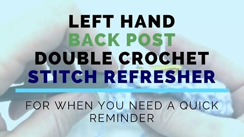 Left Hand Back Post Double Crochet (BPDC) Super Fast Stitch Refresher Tutorial