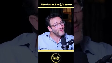 Simon Sinek, The Great Resignation #shorts #youtubeshorts #simonsinek #viral #theysay #fyp #podcast