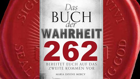 Ich offenbare kein Datum - (Buch der Wahrheit Nr 262)