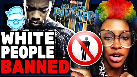 White People BANNED From Black Panther: Wakanda Forever