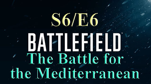 The Battle for the Mediterranean | Battlefield S6/E6 | World War Two