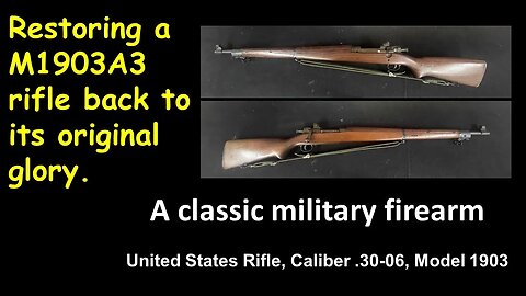 1903A3 Springfield Rifle Restoration