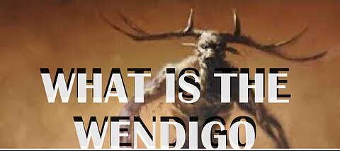 We Learn About The Windigo (Wendigo): A Myth From Algonquin Folklore