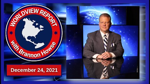 Worldview Report From 12-24-21