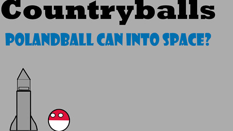 Countryballs: Polandball Can Into Space?