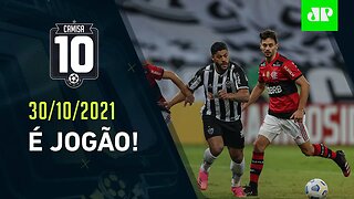 É HOJE! Flamengo e Atlético-MG fazem a "FINAL ANTECIPADA" do Brasileirão! | CAMISA 10 – 30/10/21