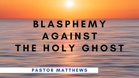 "Blasphemy Against The Holy Ghost" | Abiding Word Baptist