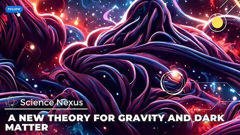 The Future of Physics: A New Theory for Gravity and Dark Matter