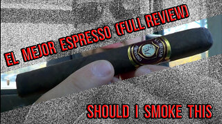 El Mejor Espresso (Full Review) - Should I Smoke This