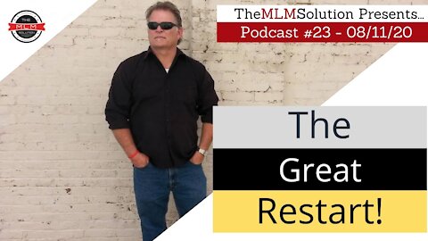 Podcast #23: The Great Restart - When you need to reboot your business.