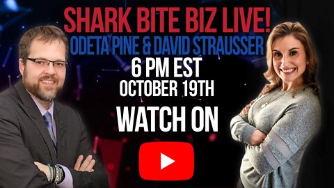 Shark Bite Biz Live! with Odeta Pine & David Strausser