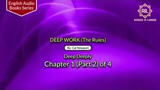 Deep Work (The Idea) Chapter 1 (Part 2) of 4 By "Cal Newport" || Reader is Leader