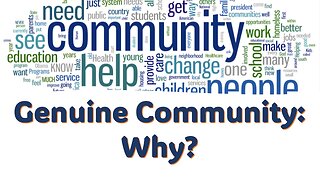Genuine Community: Why?