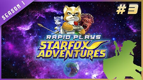 Rapid Plays - Star Fox Adventures - Episode III