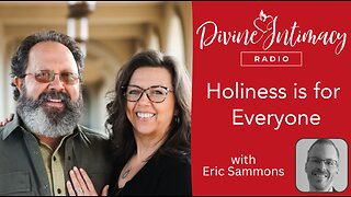 Holiness for Everyone | Divine Intimacy Radio