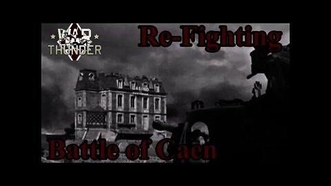 Battle for Caen “World War” mode War Thunder Operation Team_Gamer