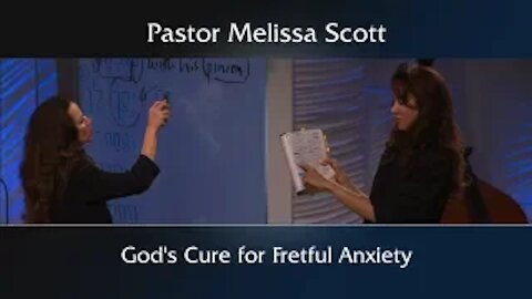 Matthew 6:33 God's Cure for Fretful Anxiety by Pastor Melissa Scott, Ph.D.