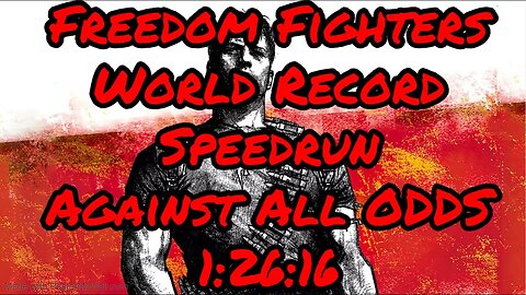 Freedom Fighters - World Record Speedrun - AAO (Against All Odds) - 1:26:16