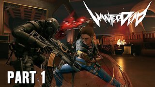 WANTED: DEAD - PART 1 - PLAYTHROUGH