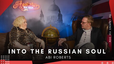 Into The Russian Soul With Abi Roberts & Laurence Fox