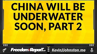 Why China Will Be Underwater Soon - Part 2