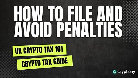 UK Crypto Taxes | Understanding and Paying Your Crypto Taxes in the UK