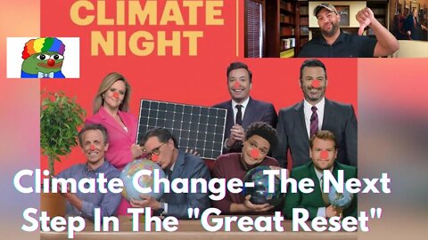 The Great Reset Comes To Late Night! The Climate Change Agenda...