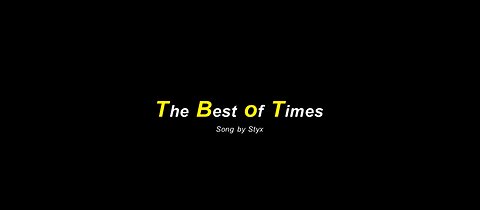 The Best of Times Song by Styx