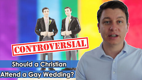 Should a Christian Attend a GAY WEDDING?