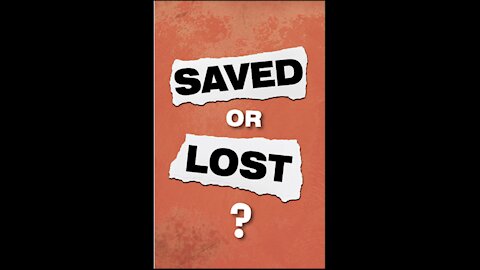 Saved or Lost?