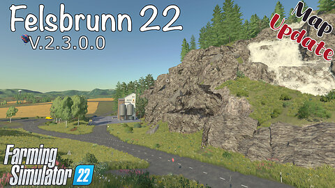 Map Update | Felsbrunn 22 | V.2.3.0.0 | Farming Simulator 22