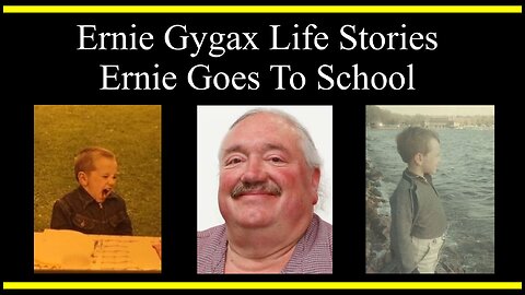 Ernie Gygax Life Stories: Ernie Goes To School (Part 3) (Interview)