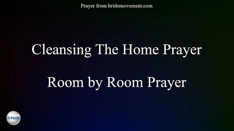 Cleansing The Home - Prayer Room by Room Prayer